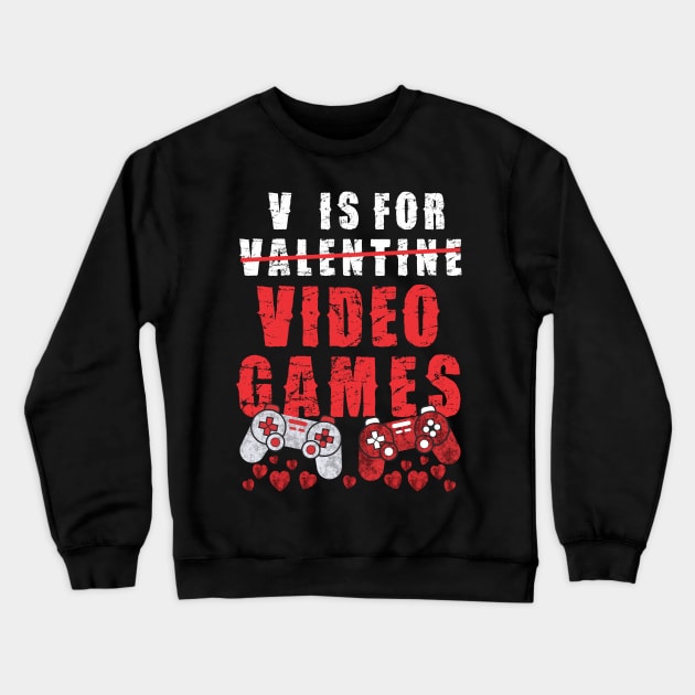 V Is For Video Games Funny Valentines Day Gamer Boy Men Crewneck Sweatshirt by Pannolinno